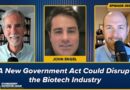 A New Government Act Could Disrupt the Biotech Industry