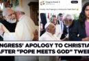After Now Deleted Tweet “The Pope Got A Chance To Meet God” Congress Apologizes To Christians