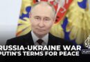 Putin’s terms for peace: Russian president says Kyiv must withdraw troops