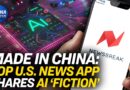 Top US News App Spreads False Info, Developed in China | China in Focus