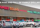 Why Family Dollar Can’t Keep Up With Dollar Tree and Dollar General | WSJ What Went Wrong