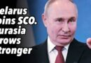 Belarus joins SCO. Eurasia grows stronger