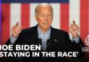 Biden ‘staying in the race’: US president says he will beat Donald Trump