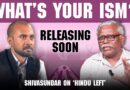 RELEASING SOON | What’s your ism? Ep 14 feat. Shivasundar on the ‘Hindu Left’