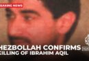 Hezbollah confirms killing of Ibrahim Aqil