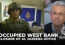 Israel has no legal right to close Al Jazeera offices in Ramallah: Analysis