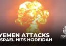 Israeli army launches air raids on Yemen’s Ras Isa and Hodeidah