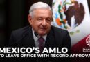 Manuel Lopez Obrador: Mexican leader to leave office with record approval