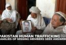 Pakistan human trafficking: Families of missing members seek answers