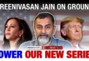 Power Sreenivasan Jain’s series on US Elections