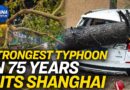 Shanghai Hit by Strongest Storm in 7 Decades | China in Focus