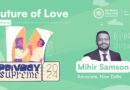 UnPanel: Future of Love | Adv. Mihir Samson @ #PrivacySupreme