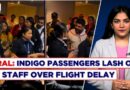 Watch: Angry IndiGo Passengers Yell At Airline Staff & CISF For Flight Delay, Video Goes Viral