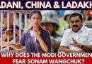 Adani, China & Ladakh: Why Does the Modi Government Fear Sonam Wangchuk? | Newsful