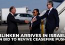 Blinken arrives in Israel amid missiles in bid to revive ceasefire push