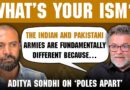 Dr Aditya Sondhi on Indo-Pak military history, South Asia | What’s your ism?