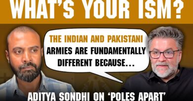 Dr Aditya Sondhi on Indo-Pak military history, South Asia | What’s your ism?