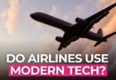 Have Airlines Finally Embraced Modern Technology Since the ’80s and ’90s?