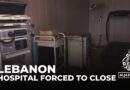 Hospital in Lebanon’s Bekaa Valley forced to close due to Israeli air strikes