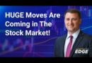 HUGE Moves Are Coming in The Stock Market!