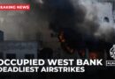 Israel carries out deadliest airstrike on occupied West Bank in over 20 years: AJE correspondent