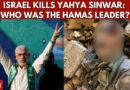 Israel Kills Yahya Sinwar: Who Was the Hamas Leader?