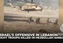 Israeli army announces death of eight troops in south Lebanon ground offensive