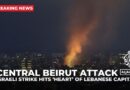 Israeli strike hits central area of Lebanon’s Beirut