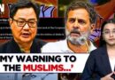 Kiren Rijiju Takes Dig at Congress, Warns Hindus and Muslims About Vote Bank Politics