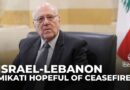 Lebanon PM hopeful of ceasefire with Israel in ‘coming hours or days’