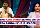 “Make People Drink ‘Cow Urine’ Before Entering Garba Pandals, Only Hindus Will Enter”: BJP Leader