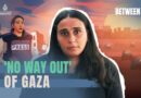 ‘No war out’ of Gaza’s war | Between Us