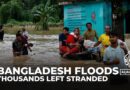 Northern Bangladesh floods: At least 8 killed and thousands left stranded