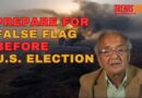 PREPARE FOR FALSE FLAG BEFORE U.S. ELECTION