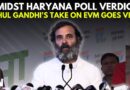 Rahul Gandhi’s Take On EVM During The Bharat Jodo Yatra Goes Viral Amidst Haryana Poll Verdict