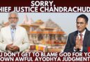 Sorry, Chief Justice Chandrachud! You Don’t Get to Blame God for Your Own Awful Ayodhya Judgment