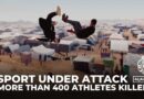 Sport under attack: More than 400 athletes and officials killed