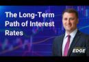 The Long-Term Path of Interest Rates