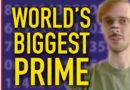 The Man Who Found the World’s Biggest Prime – Numberphile