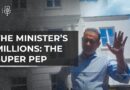 The Minister’s Millions: The Super PEP | Al Jazeera Investigates