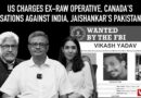 The Wire Wrap: US Charges Ex-RAW Operative, Canada’s Accusations, Jaishankar’s Pakistan Visit