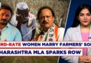 ‘Third-Rate Girls Marry Farmers’ Sons…”: Maharashtra MLA’s ‘Categorization’ Of Women Sparks Row