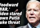 Woodward ‘WAR,’ Biden stared down Putin nuke threat