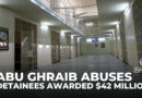 Abu Ghraib abuses: Former Iraqi detainees awarded $42 million