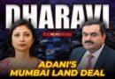 Adani in Dharavi: Politics, real estate and fight for survival