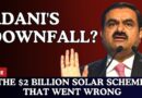 Adani’s Downfall? The $2 Billion Solar Scheme That Went Wrong