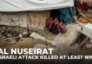 Attack on Al Nuseirat: At least nine killed in overcrowded refugee camp