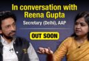 ‘Batenge toh fefde sadenge’: AAP’s Reena Gupta on polls, pollution, TV news | Trailer | NL Interview