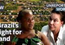 Brazil: The Great Land Grab | Unreported World