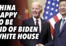 China happy to be rid of Biden White House